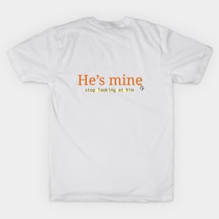 He Is Mine T-Shirt